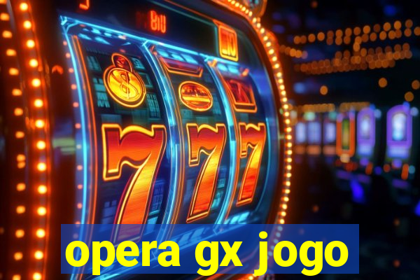 opera gx jogo